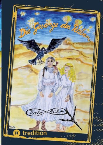 Die Gesänge des Raben: Fantastische, romantische Science-Fiction Kurzgeschichten