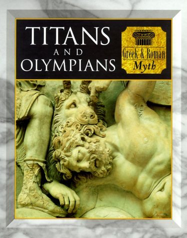 Titans and Olympians Greek & Roman Myth by Tony Allan (1997-01-01)