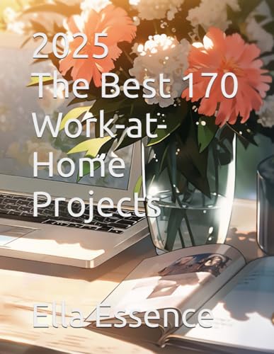 2025 The Best 170 Work-at-Home Projects