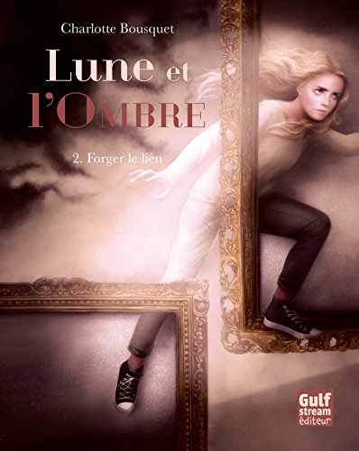 Télécharger Lune et l'Ombre - tome 2 Forger le lien Francais PDF