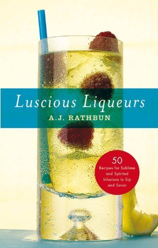 Télécharger Luscious Liqueurs: 50 Make-at-Home Infusions to Sip and Savor (50 Series) by Rathbun, A. J. (2013) H PDF Ebook En Ligne