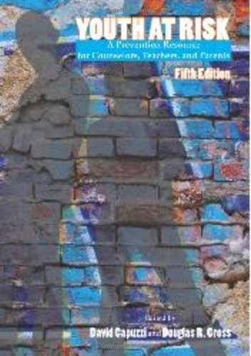 Youth at Risk: A Prevention Resource for Counselors, Teachers, and Parents