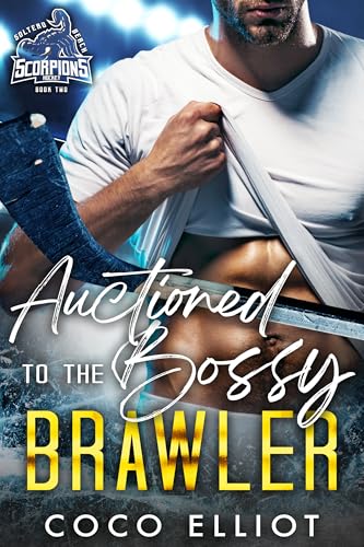 Auctioned to the Bossy Brawler (Soltero Beach Scorpions Hockey Book 2)