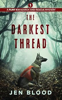 Books,Mystery, Thriller & Suspense,Mystery The Darkest Thread (The Flint K-9 Search And Rescue Mysteries Book 1) Jen Blood