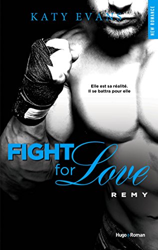 Télécharger Fight For Love - tome 3 Rémy (NEW ROMANCE) livre En ligne