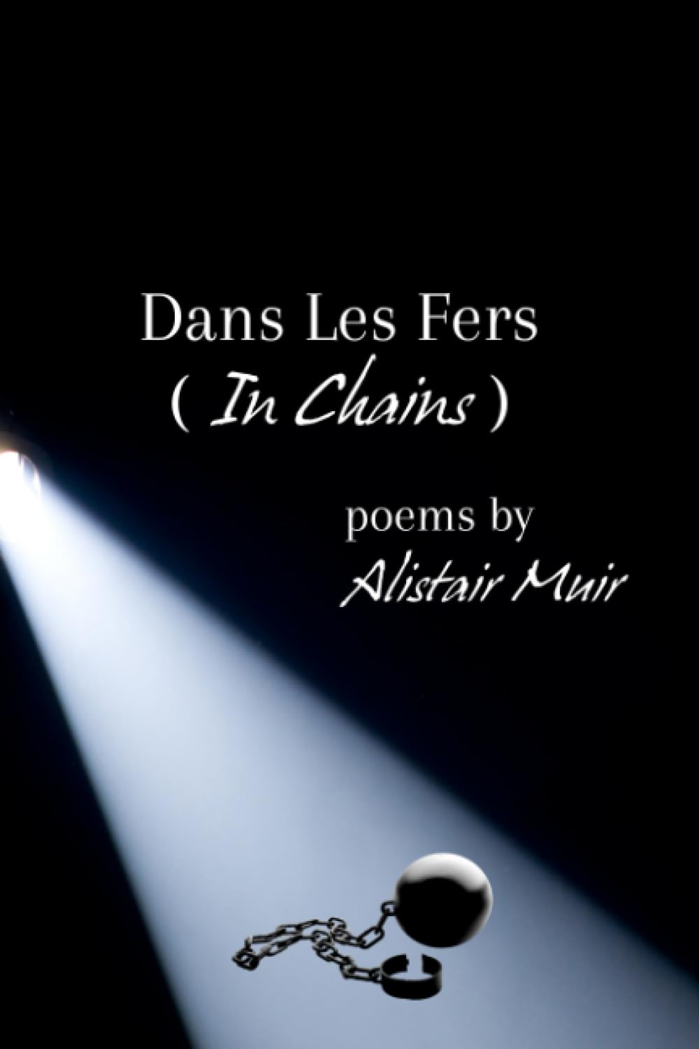 Dans Les Fers: In Chains