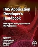 IMS Application Developer's Handbook: Creating and Deploying Innovative IMS Applications