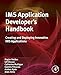 IMS Application Developer's Handbook: Creating and Deploying Innovative IMS Applications