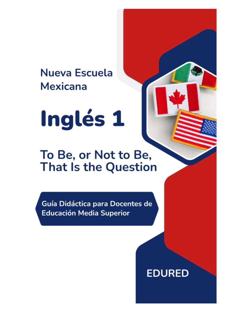 Inglés 1 en la Nueva Escuela Mexicana: Guía Didáctica para Docentes de Educación Media Superior