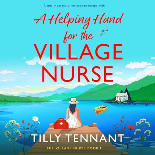 A Helping Hand for the Village Nurse by Tilly Tennant episode artwork
