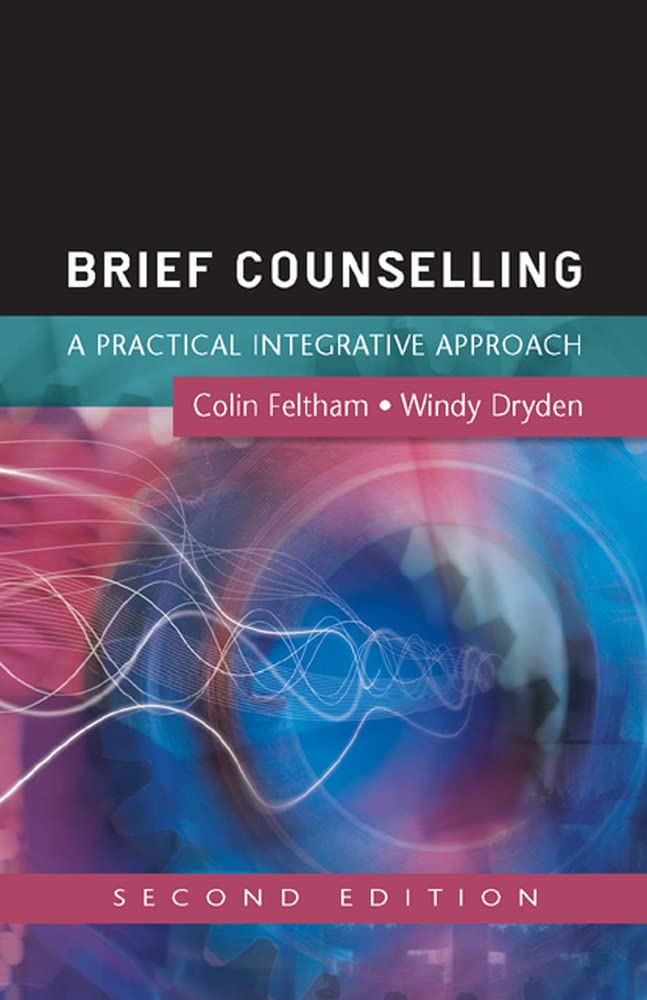 Brief counselling: a practical integrative approach: A Practical Guide for Beginning Practitioners