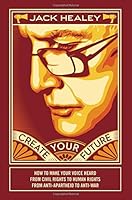 Create Your Future: A Memoir by John G. (Jack) Healey 0692504389 Book Cover