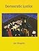 Democratic Justice (The Institution for Social and Policy St)