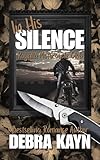 In His Silence: age-gap, damaged, deaf hero, gripping suspense (Royalla Motorcycle Club Book 2)