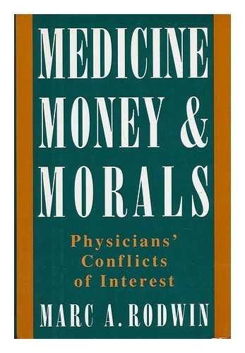 Medicine, Money, and Morals: Physicians' Conflicts of Interest