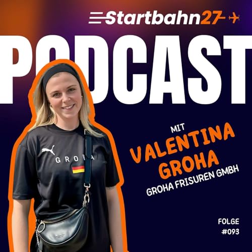 #093 mit Valentina Groha: Kreativ f&uuml;hren statt Haare schneiden &ndash; Moderne Nachfolge im Familienbetrieb