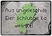 Produktbild Schild Hinweisschild Hinweis Aus ungeleschde Eier schlubbe ka Hinkel Hessen