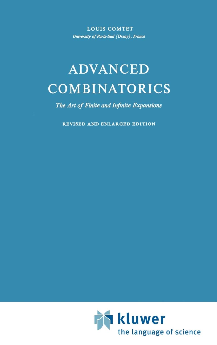 Advanced Combinatorics: The Art of Finite and Infinite Expansions      1974th Edition