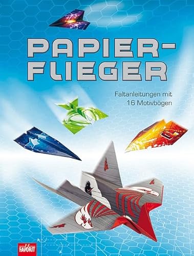 Papierflieger: Faltanleitungen mit 16 Motivbögen