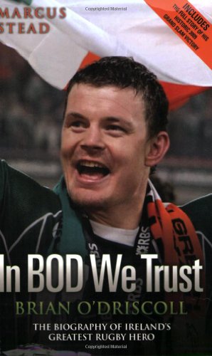Télécharger In Bod We Trust: Brian O'driscoll: the Biography of Ireland's Greatest Rugby Hero Livre eBook France