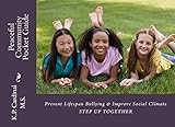 Peaceful Community Pocket Guide : Prevent Lifespan Bullying & Improve Social Climate (English Edition)