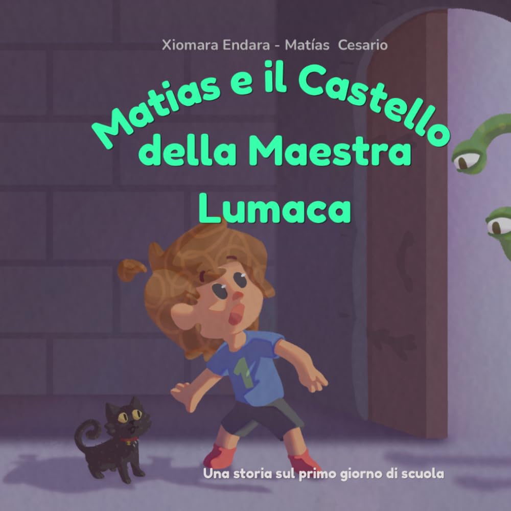 Matias e il Castello della Maestra Lumaca: Una storia sul primo giorno di scuola