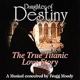 Daughter of Destiny - Тhe True Titanic Love Story