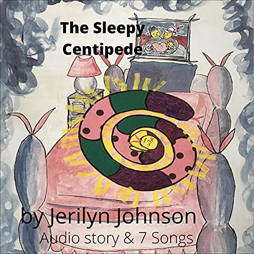 The Sleepy Centipede by Jerilyn Johnson episode artwork