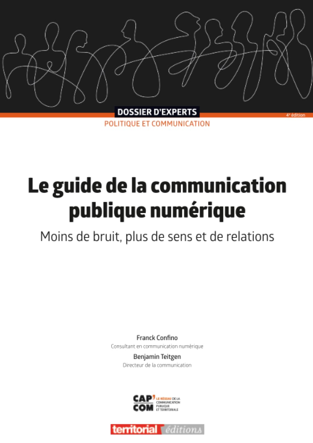 Le guide de la communication publique numérique: Moins de bruit, plus de sens et de relations (Dossier d'experts)