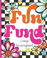 College Encouragement: Fun Fund For Female Students, A Personal Way To Inspire and Reward B0DC465B1X Book Cover