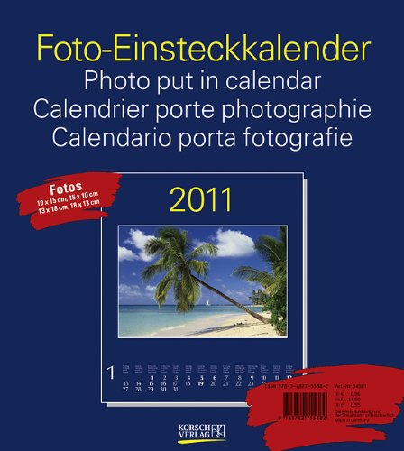 Foto-Einsteckkalender 2011, blau: Für Fotos 10 x 15 cm und 13 x 18 cm vorgestanzt Foto-Einsteckkalender 2011, blau: Für Fotos 10 x 15 cm und 13 x 18 cm vorgestanzt