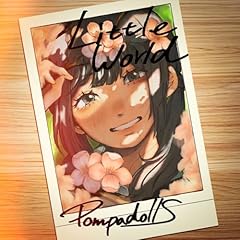 ���g�����[���h / PompadollS