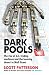 Dark Pools: The rise of A.I. trading machines and the looming threat to Wall Street