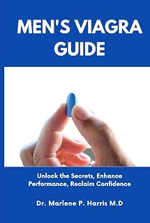 MEN'S VIAGRA GUIDE: Unlock the Secrets, Enhance Performance, Reclaim Confidence