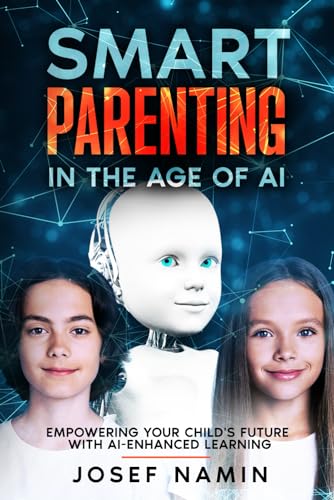 Snapklik.com : Smart Parenting In The Age Of AI: Empowering Your Childs ...