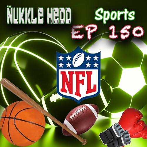NuKKle HeDD Sports Ep150 9-3-25 - We are Back!!! NFL week 1 #sportstalkpodcast