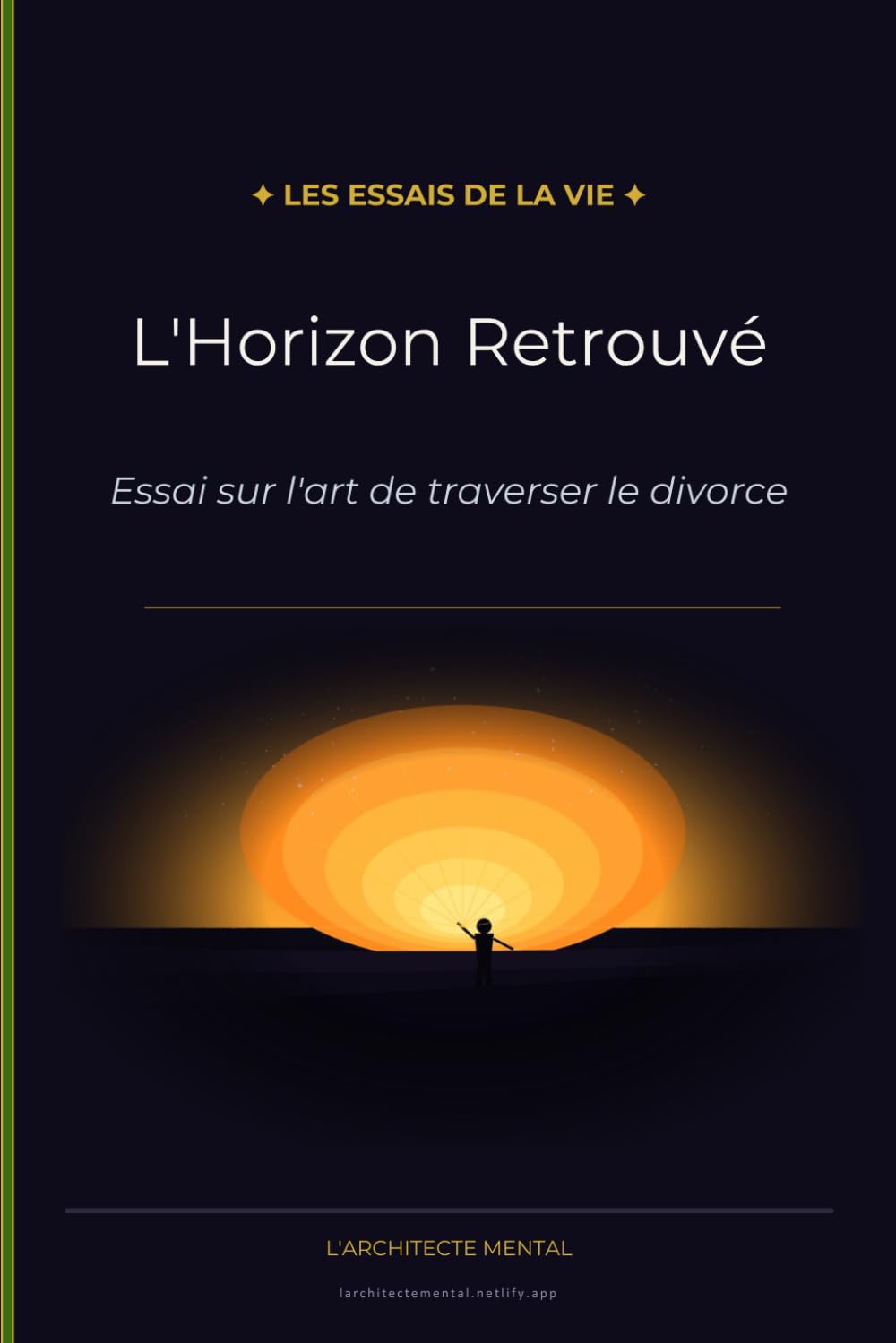 L'Horizon Retrouvé: Essai sur l'art de traverser le divorce (Les Essais de la Vie)