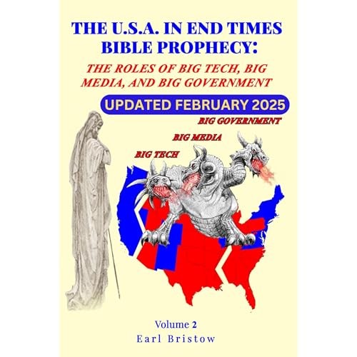 The U.S.A. in End Times Bible Prophecy: The Roles of Big Tech, Big Media, and Big Government by Earl Bristow episode artwork