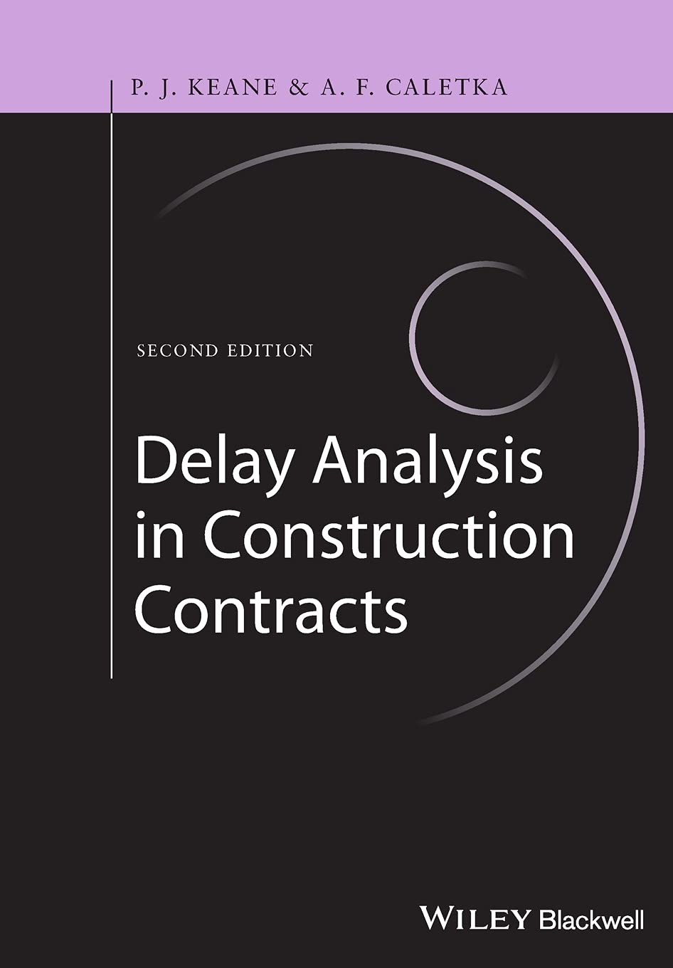 Delay Analysis in Construction Contracts 2nd Edition