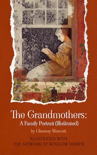 The Grandmothers: A Family Portrait (Illustrated): Illustrated with the Artwork of Winslow Homer