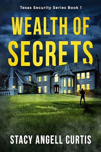 Wealth of Secrets: (Christian Romantic Suspense) (Texas Security Series Book 1)