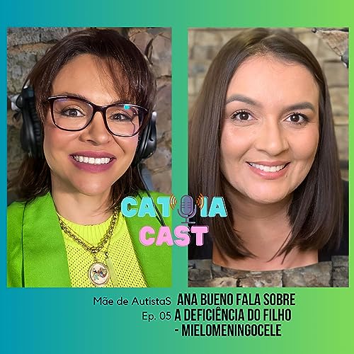 Ep.05. Convidada Ana Bueno mãe de Fábio fala sobre a Deficiência Mielomeningocele Podcast Por capa