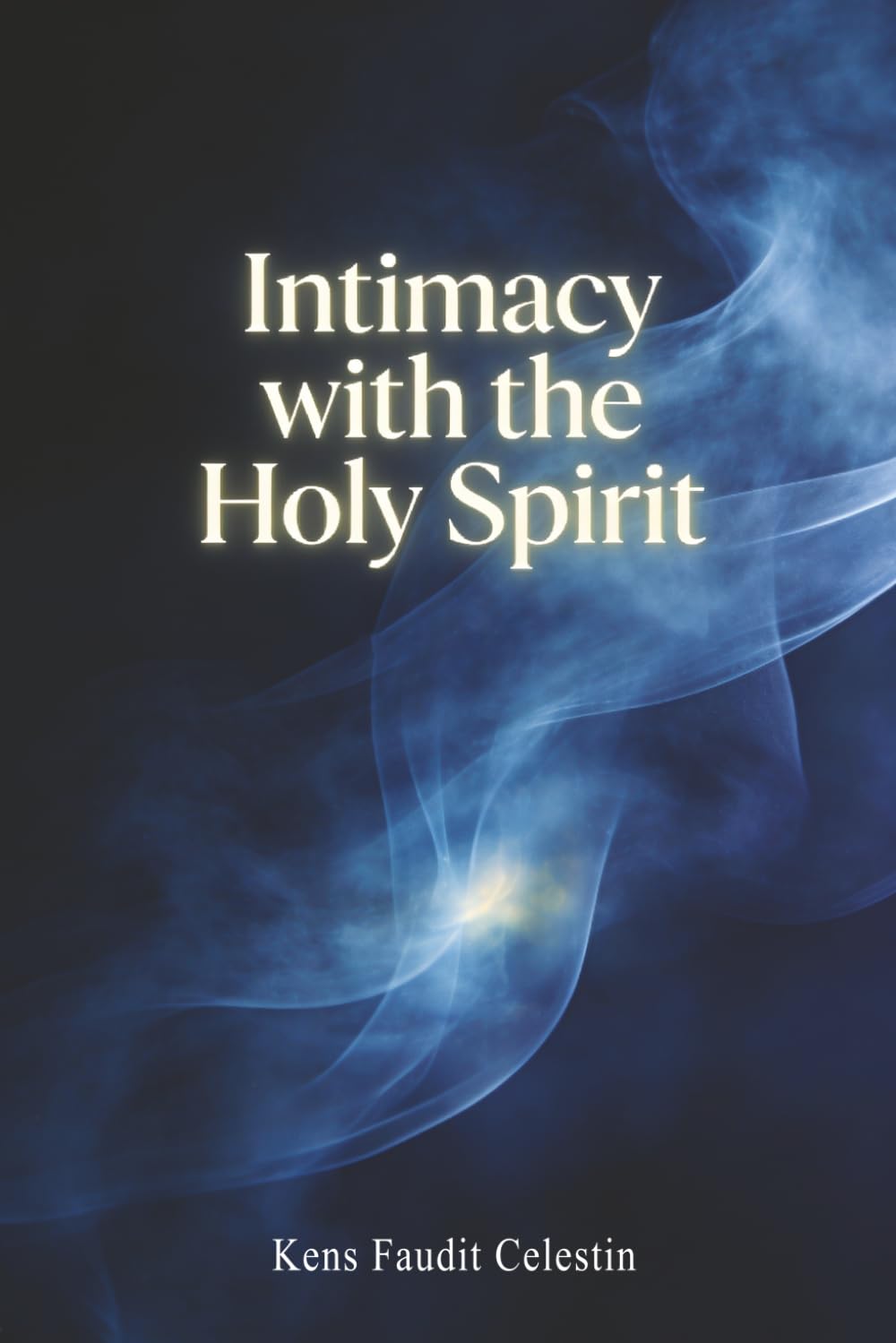 Intimacy with the Holy Spirit