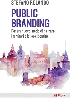 Public branding. Per un nuovo modo di narrare i territori e le loro identità (Cultura e società)