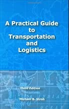 A Practical Guide to Transportation and Logistics
