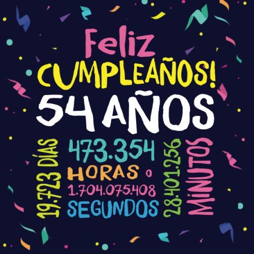 Feliz Cumpleaños - 54 Años: Un libro de visitas para fiesta de 54 cumpleaños – Decoración y regalos originales para hombres y mujeres - 54 años - ... para felicitaciones y fotos de los invitados