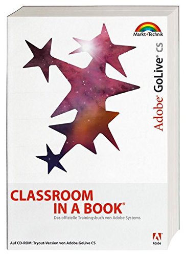 Adobe GoLive CS - Classroom in a Book: Das offizielle Trainingsbuch - entwickelt vom Adobe Creative Adobe GoLive CS - Classroom in a Book: Das offizielle Trainingsbuch - entwickelt vom Adobe Creative