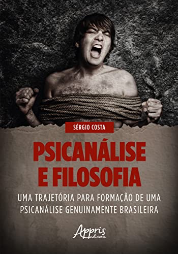 Psicanálise e filosofia: uma trajetória para formação de uma psicanálise genuinamente brasileira