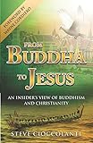 From Buddha to Jesus: An Insider's View of Buddhism and Christianity