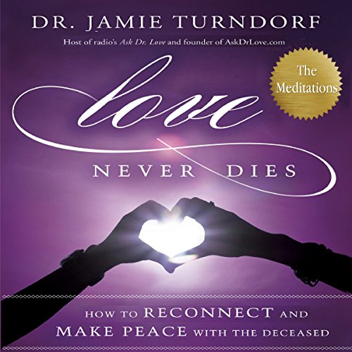 Love Never Dies -- Dr. Jamie Turndorf